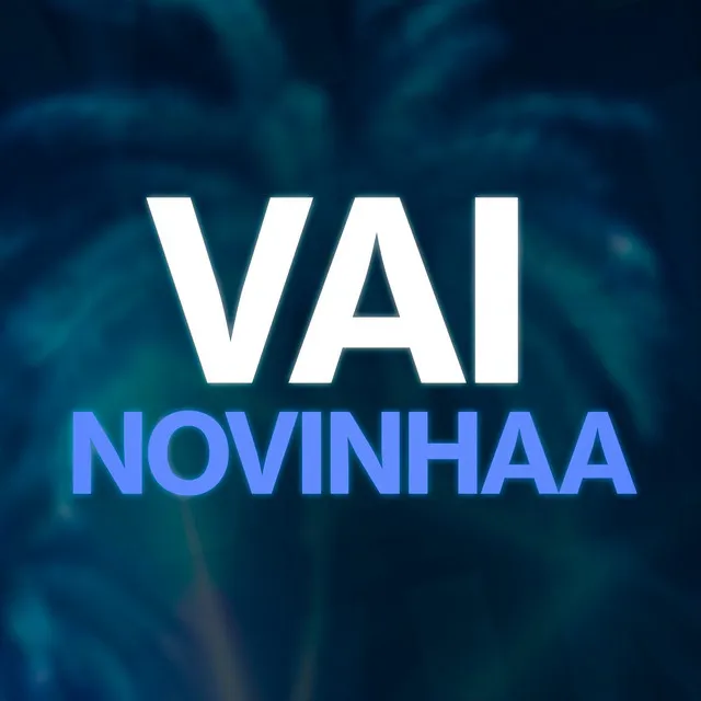 Vai Novinhaa