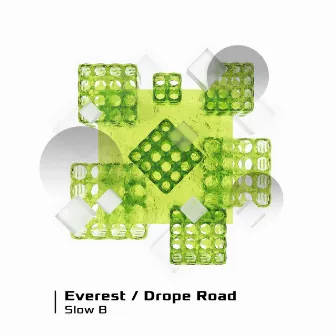 Everest \ Drope Road by Slow B