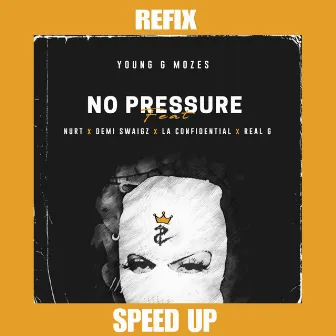 No Pressure (Speed up) by Young G Mozes