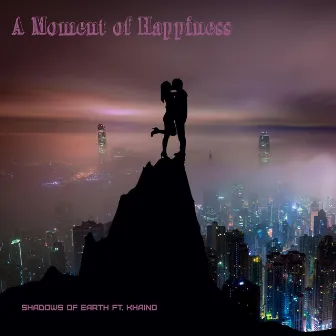 A Moment of Happiness by Shadows Of Earth