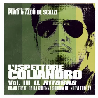 L'ispettore Coliandro - Vol. III - Il ritorno by Pivio & Aldo De Scalzi