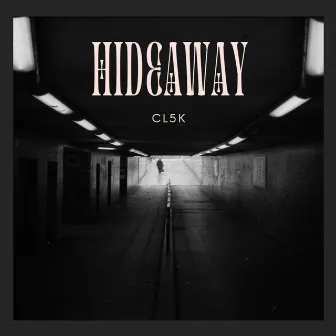 Hideaway by CL5K