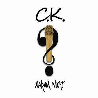 Warum Nicht by C.K.