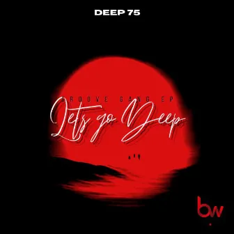 Groove Gang EP by Deep 75