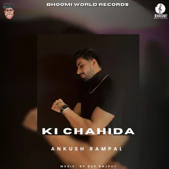 KI Chahida by Ankush Rampal