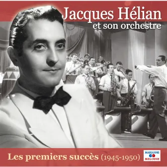 Les premiers succès (1945-1950) by Jacques Hélian et son Orchestre