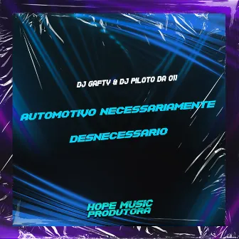 Automotivo Necessariamente Desnecessario by DJ GAFTY