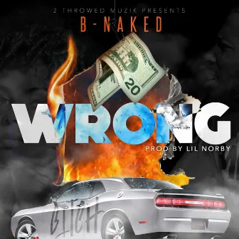 Wrong by B-Naked