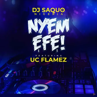 Nyem Efe! by DJ Saquo