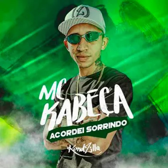 Acordei Sorrindo by MC Kabeça