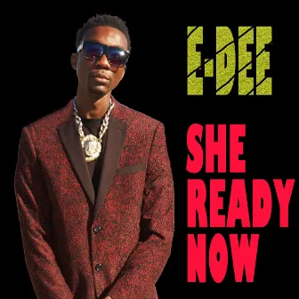 She Ready Now by E-Dee