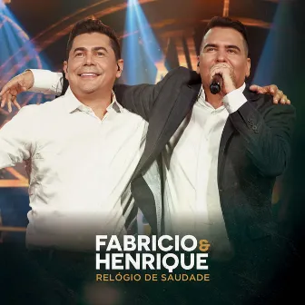 Relógio de Saudade (Ao Vivo) by Fabrício & Henrique