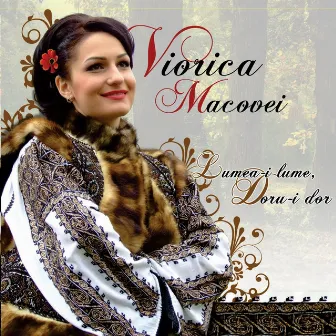 Lumea-I Lume, Doru-I Dor by Viorica Macovei