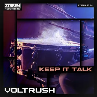 Keep It Talk by Voltrush