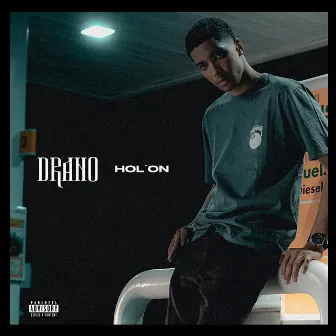 Hol' On by Drano