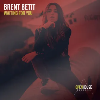 Waiting For You by Brent Betit