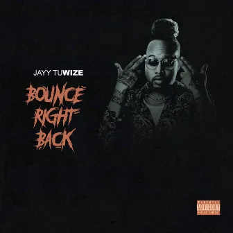 Bounce Right Back by Jayy TuWize