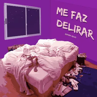 Me Faz Delirar by Renan Ricio