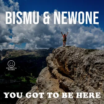 You Got To Be Here by Bismu