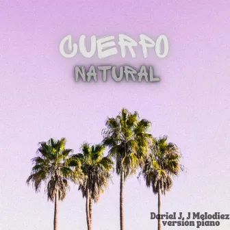 Cuerpo Natural (Piano Version) by J Melodiez