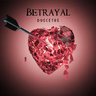 Betrayal by Duecetre