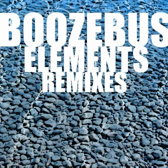 Elements Remixes EP by Boozebus