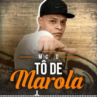 Tô de Marola by MC D