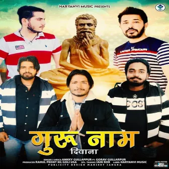 Guru Naam Deewana by Ankky Gullarpur