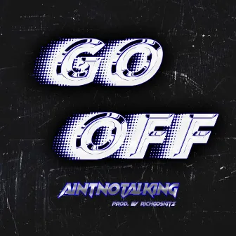 Go Off (Remix) by AintNoTalking