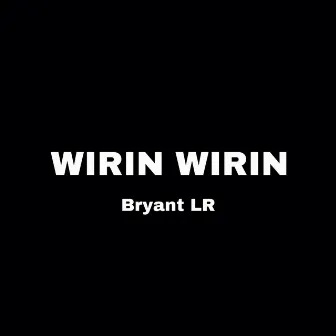 Wirin Wirin by Bryant LR 07