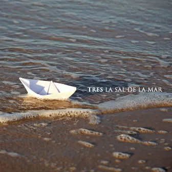 La sal de la mar by Tres