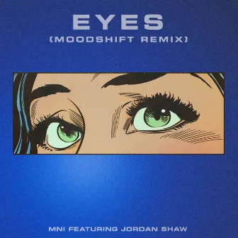 Eyes (Moodshift Remix) by MNI