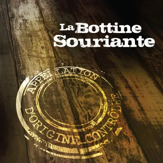 Appellation d'Origine Controlee by La Bottine Souriante