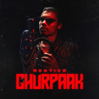 Ghurpaak by RESTIVE