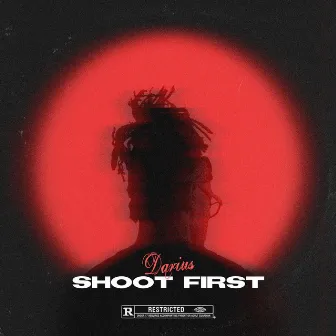 Shoot First by Darius