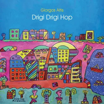 Drigi Drigi Hop by Giorgos Altis