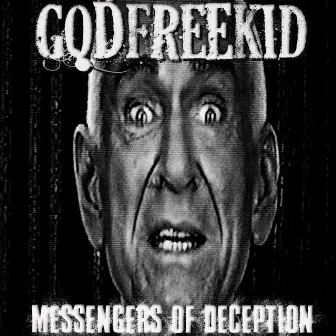 Messengers Of Deception by Godfreekid