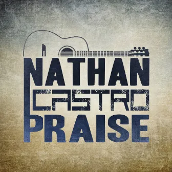 Praise by Nathan Castro