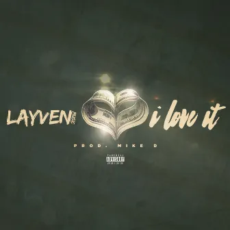 I Love It by Layven