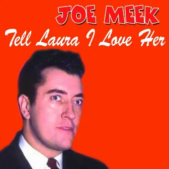 Tell Laura I Love Her by Joe Meek