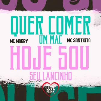 Quer Comer um Mac Vs Hoje Sou Seu Lanchinho by Mc Marry