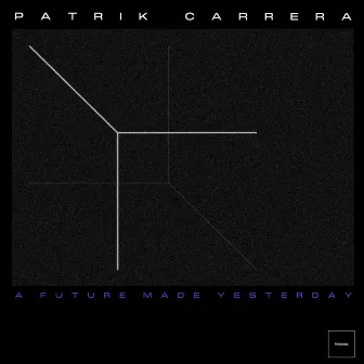 A Future Made Yesterday by Patrik Carrera