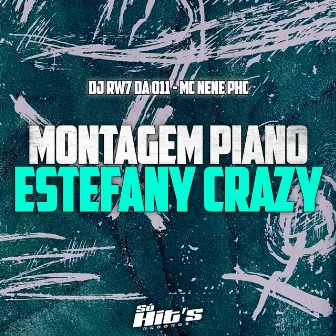 Montagem Piano Estefany Crazy by DJ RW7 DA 011