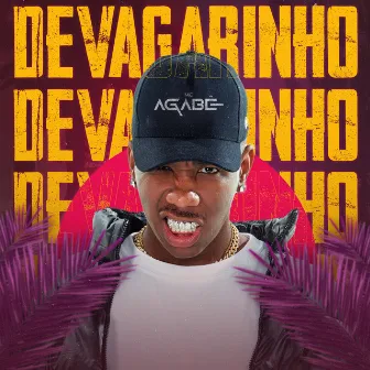 Devagarinho by Mc Agabê