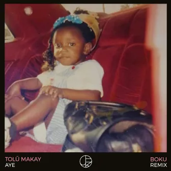 Aye (Remixes) by Tolü Makay