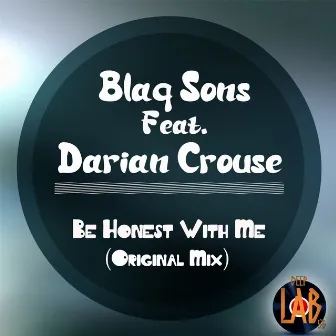 Be Honest with Me (feat. Darian Crouse) by Blaq Sons