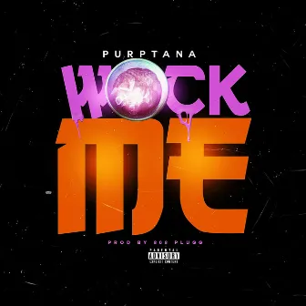 Wock Me by Purptana