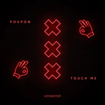 Touch Me by Poupon