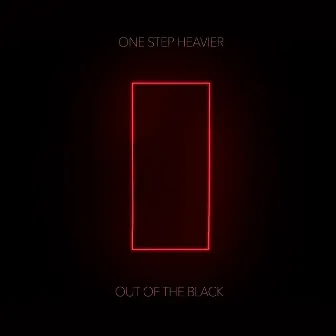 Out of the Black by One Step Heavier