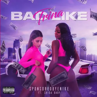 BAD LIKE TRINA by Sponsoredbyenike